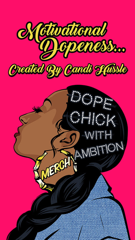 From Addicted2Candi to Dope Chick With Ambition: I'm Back