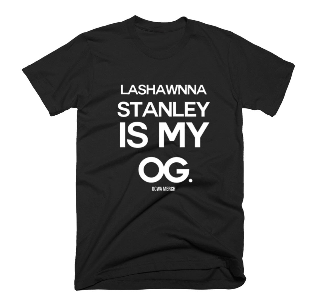 " LaShawnna Stanley Is My OG " Homage Tee